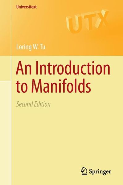 Cover for Loring W. Tu · An Introduction to Manifolds - Universitext (Paperback Book) [2nd ed. 2011 edition] (2010)