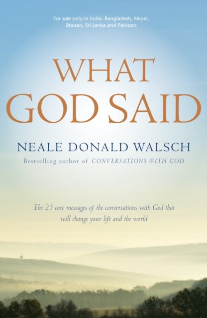 What God Said - Neale Donald Walsch - Bøker - Hodder & Stoughton General Division - 9781444787993 - 10. oktober 2013