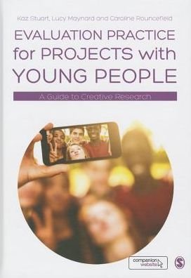 Cover for Kaz Stuart · Evaluation Practice for Projects with Young People: A Guide to Creative Research (Innbunden bok) (2015)
