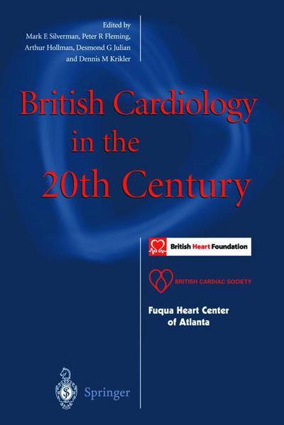 Cover for Mark E Silverman · British Cardiology in the 20th Century (Paperback Book) [Softcover reprint of the original 1st ed. 2000 edition] (2011)