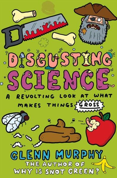 Cover for Glenn Murphy · Disgusting Science: A Revolting Look at What Makes Things Gross - Science Sorted (Paperback Book) [Unabridged edition] (2014)