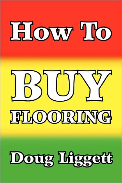 Cover for Doug Liggett · How to Buy Flooring (Paperback Book) (2010)