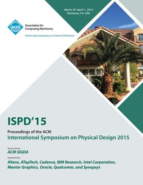 Cover for Ispd 15 Conference Committee · ISPD 15 International Symposium on Physical Design (Paperback Book) (2015)