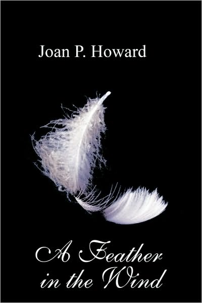 Cover for Joan P Howard · A Feather in the Wind (Paperback Book) (2010)