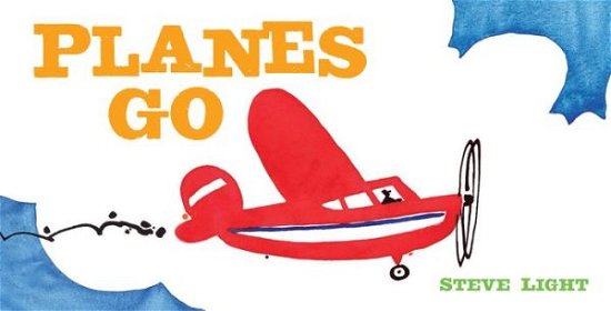 Cover for Steve Light · Planes Go (Board book) (2014)