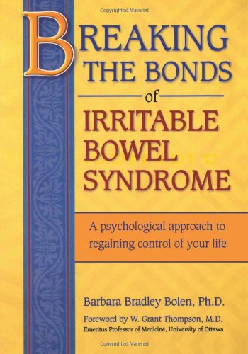 Cover for Barbara Bradley Bolen Ph.d. · Breaking the Bonds of Irritable Bowel Syndrome: a Psychological Approach to Regaining Control of Your Life (Paperback Book) (2010)