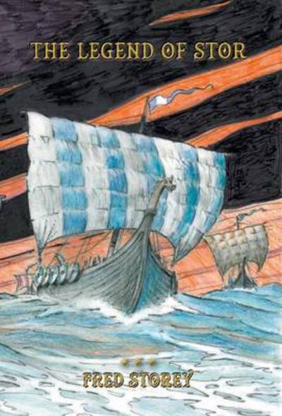 Cover for Fred Storey · The Legend of Stor (Hardcover Book) (2015)