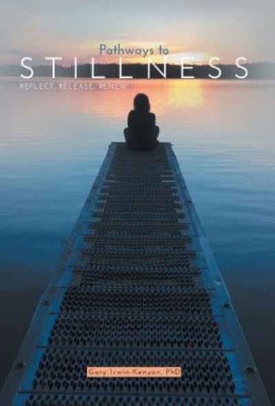 Cover for Gary Irwin-Kenyon · Pathways to Stillness (Hardcover bog) (2016)