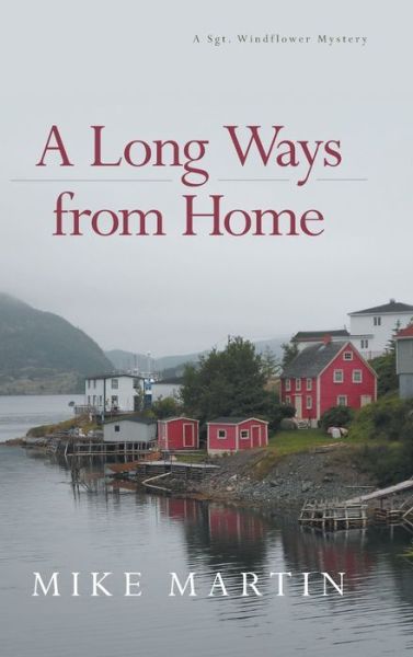 Cover for Mike Martin · A Long Ways from Home (Inbunden Bok) (2016)