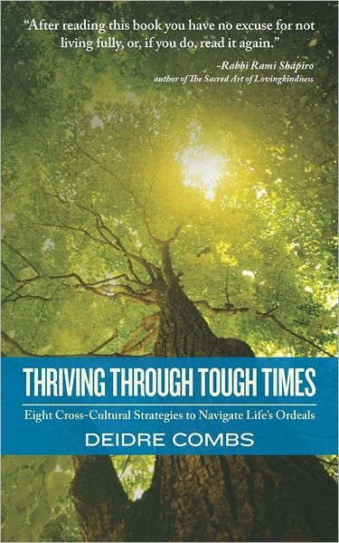 Cover for Deidre Combs · Thriving Through Tough Times: Eight Cross-cultural Strategies to Navigate Life's Ordeals (Taschenbuch) (2012)