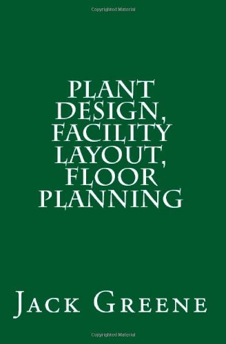 Cover for Jack Greene · Plant Design, Facility Layout, Floor Planning (Paperback Bog) (2011)