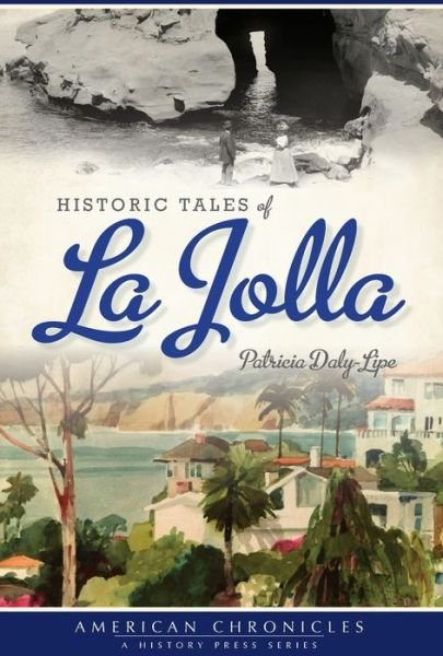 Cover for Patricia Daly-Lipe · Historic Tales of La Jolla (Paperback Book) (2017)