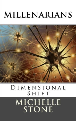 Dimensional Shift: Millenarians (Volume 3) - Michelle Stone - Livres - CreateSpace Independent Publishing Platf - 9781470034993 - 19 avril 2012