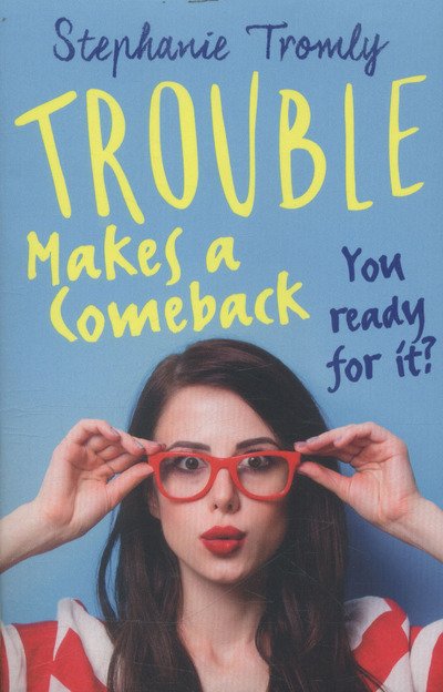 Cover for Stephanie Tromly · Trouble Makes a Comeback - Trouble is a Friend of Mine (Pocketbok) (2016)