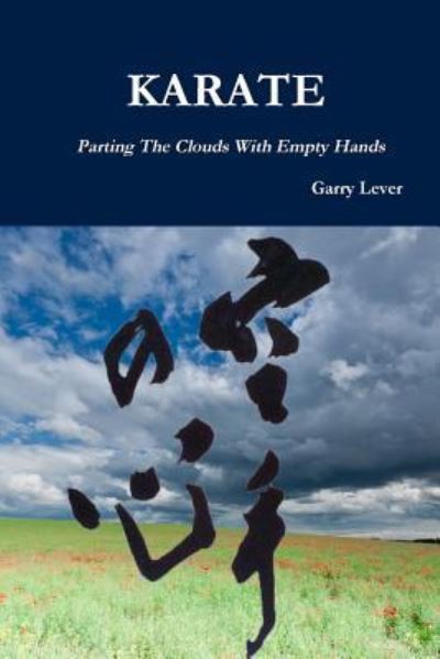 Cover for Garry Lever · Karate: Parting The Clouds With Empty Hands (Paperback Book) (2012)