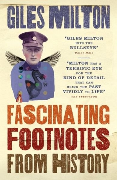 Cover for Giles Milton · Fascinating Footnotes From History (Taschenbuch) (2016)