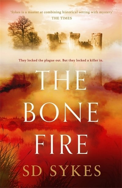 Cover for S D Sykes · The Bone Fire - Oswald de Lacy (Hardcover bog) (2019)
