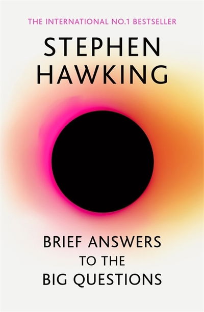 Brief Answers to the Big Questions: the final book from Stephen Hawking - Stephen Hawking - Boeken - John Murray Press - 9781473695993 - 5 maart 2020