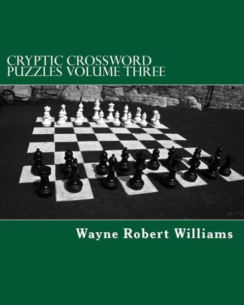 Cover for Wayne Robert Williams · Cryptic Crossword Puzzles: Volume Three (Paperback Book) (2012)