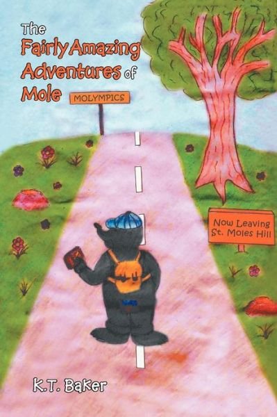 Cover for K T Baker · The Fairly Amazing Adventures of Mole: Children's Story (Paperback Book) (2012)