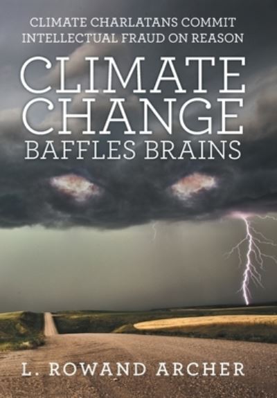Cover for L. Rowand Archer · Climate Change Baffles Brains (Hardcover Book) (2019)