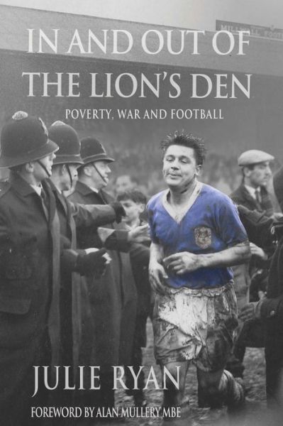 Cover for Julie Ryan · In and out of the Lion's Den: Poverty, War and Football (Paperback Book) (2013)