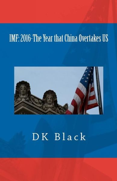 Cover for Dk Black · Imf: 2016-the Year That China Overtakes Us (Paperback Bog) (2012)