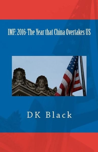 Cover for Dk Black · Imf: 2016-the Year That China Overtakes Us (Paperback Book) (2012)