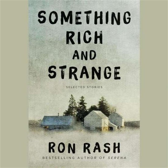 Cover for Ron Rash · Something Rich and Strange: Selected Stories (CD) (2014)
