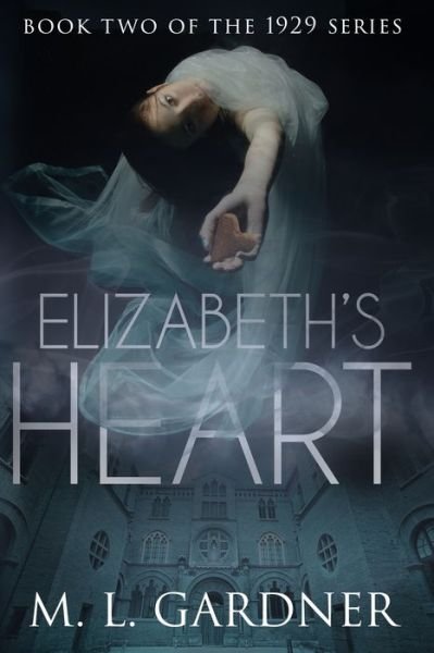 Cover for M L Gardner · Elizabeth's Heart: Book Two (Paperback Book) (2014)