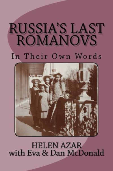 Cover for Helen Azar · Russia's Last Romanovs: in Their Own Words (Paperback Book) (2013)