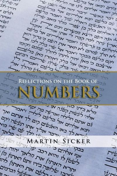 Reflections on the Book of Numbers - Martin Sicker - Books - AuthorHouse - 9781496960993 - December 30, 2014