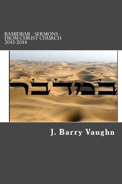 Cover for J Barry Vaughn · BaMidbar - Sermons from Christ Church 2013-2014 (Taschenbuch) (2014)