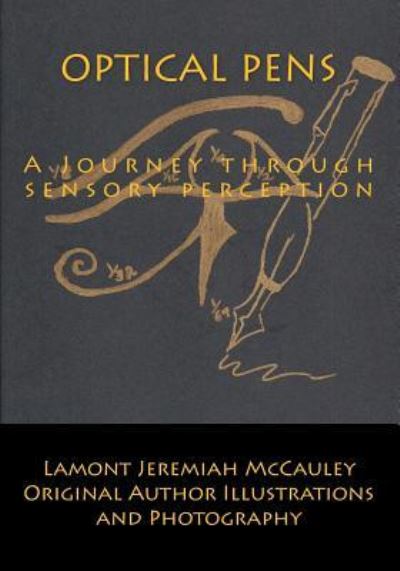 Cover for Lamont Jeremiah McCauley · Optical Pens : A Journey through Sensory Perception (Paperback Book) (2014)