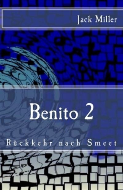 Cover for Jack Miller · Benito 2 - Rueckkehr nach Smeet (Paperback Book) (2014)