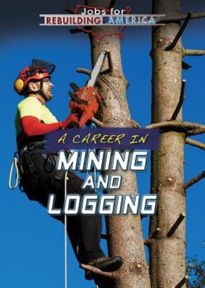 Cover for Jeanne Nagle · A Career in Mining and Logging (Hardcover Book) (2018)