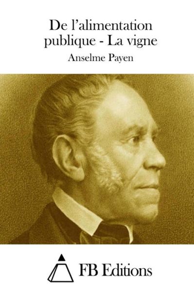 Cover for Anselme Payen · De L'alimentation Publique - La Vigne (Paperback Book) (2015)