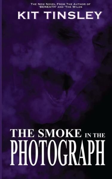 Kit Tinsley · The Smoke in the Photograph (Paperback Book) (2015)