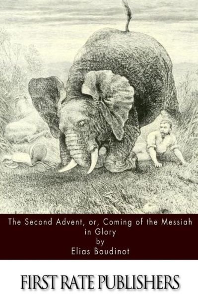 Cover for Elias Boudinot · The Second Advent, Or, Coming of the Messiah in Glory (Paperback Book) (2015)