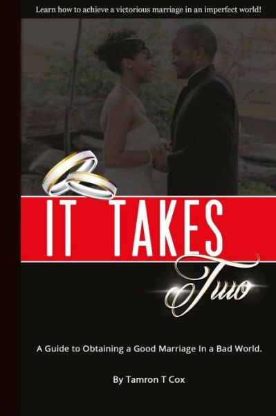 Cover for Tamron T Cox · It Takes Two: a Guide to Obtaining a Good Marriage in a Bad World (Paperback Book) (2015)