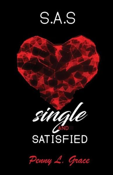S.A.S. - Single and Satisfied - Penny L Grace - Livros - Reaching Millions Ministries - 9781513610993 - 28 de dezembro de 2018