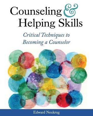 Cover for Edward Neukrug · Counseling and Helping Skills: Critical Techniques to Becoming a Counselor (Paperback Book) (2019)