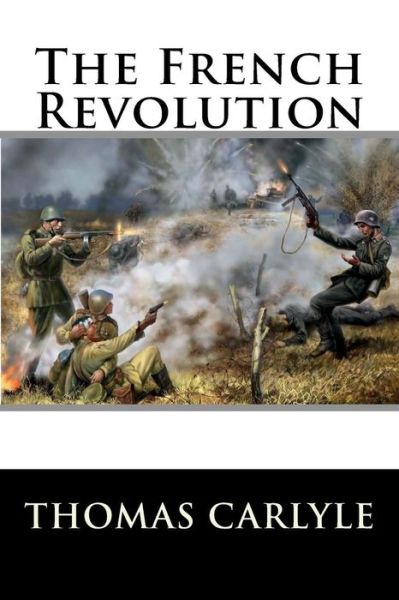 Cover for Thomas Carlyle · The French Revolution (Paperback Bog) (2015)