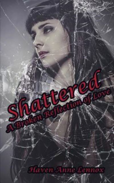 Cover for Haven Anne Lennox · Shattered (Paperback Book) (2015)