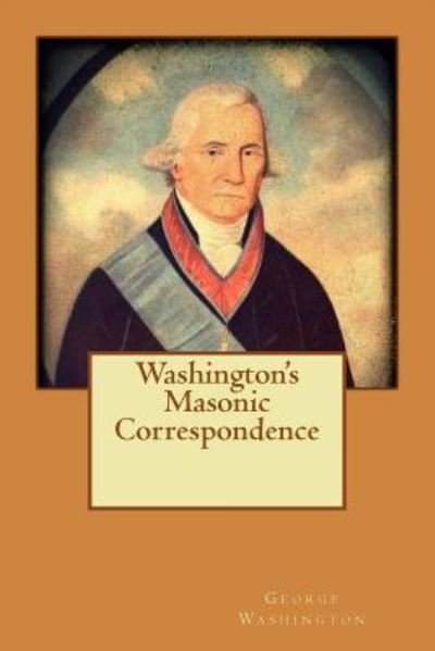 Cover for George Washington · Washington's Masonic Correspondence (Paperback Bog) (2015)
