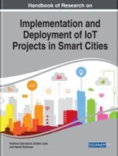 Handbook of Research on Implementation and Deployment of IoT Projects in Smart Cities - - Books - IGI Global - 9781522591993 - June 28, 2019