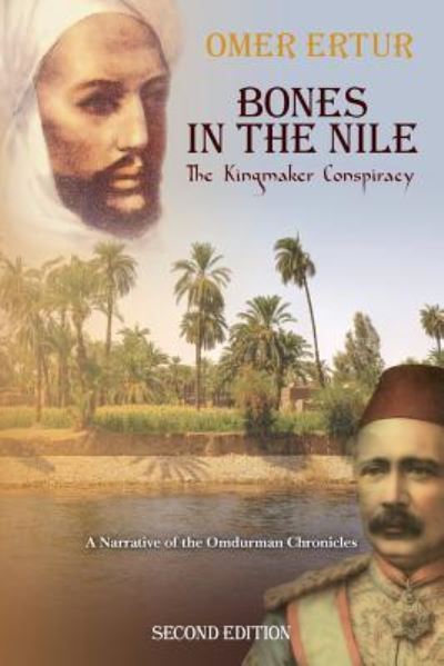 Bones in the Nile - Omer Ertur - Kirjat - Createspace Independent Publishing Platf - 9781523747993 - maanantai 11. heinäkuuta 2016