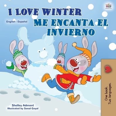 I Love Winter (English Spanish Bilingual Book for Kids) - English Spanish Bilingual Collection - Shelley Admont - Książki - Kidkiddos Books Ltd. - 9781525938993 - 18 października 2020