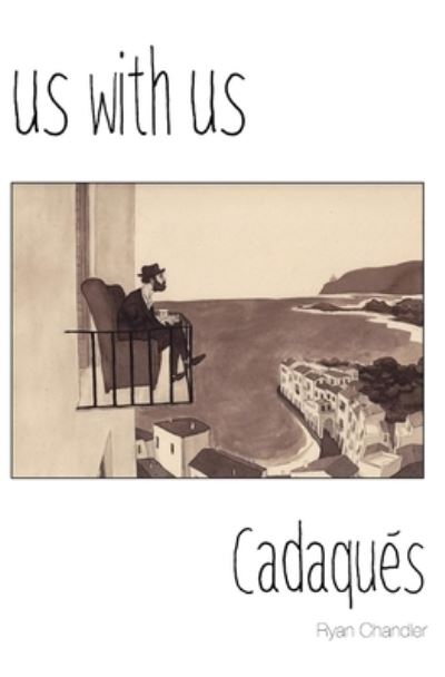 Ryan Chandler · Us with Us: Cadaques (Paperback Book) (2020)