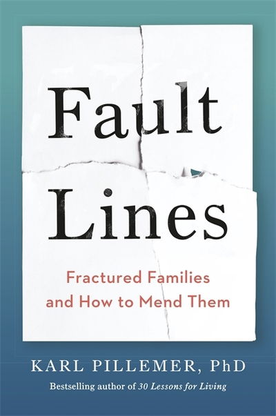 Cover for Dr Karl Pillemer · Fault Lines: Fractured Families and How to Mend Them (Paperback Book) (2021)